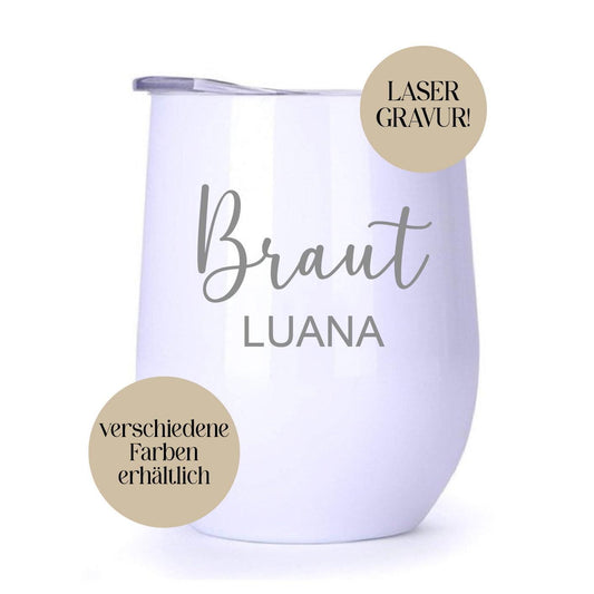 Braut Thermobecher mit Gravur - Weinbecher Sektbecher Weinglas mit Namen JGA Becher - verschiedene Farben