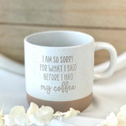 Sorry for what I said before I had my coffee Tasse – lustige Kaffee Tasse – Kollegen Geschenk – Morgenmuffel Geschenk – witzige Büro Tasse