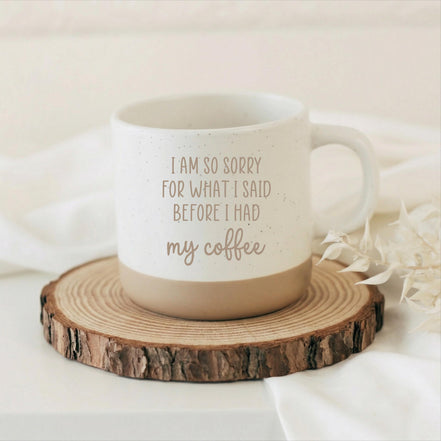 Sorry for what I said before I had my coffee Tasse – lustige Kaffee Tasse – Kollegen Geschenk – Morgenmuffel Geschenk – witzige Büro Tasse