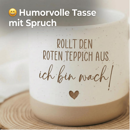 Lustige Tasse Rollt den roten Teppich aus ich bin wach – humorvolle Kaffee Tasse – witziges Geschenk für Freunde Kollegen, Weihnachten,